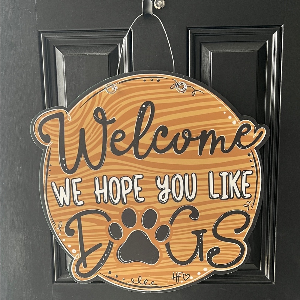 Welcome We Hope You Like Dogs  acrylic door Hanger